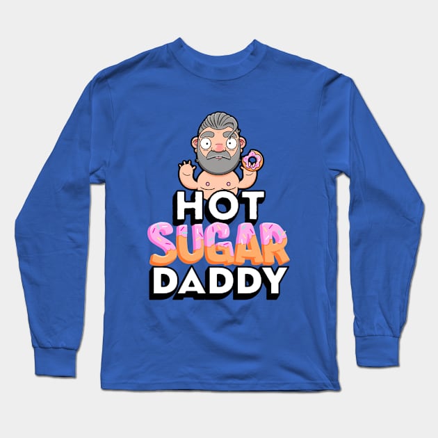 Hot Sugar Daddy Long Sleeve T-Shirt by LoveBurty